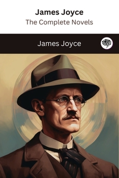 Paperback James Joyce: The Complete Novels (The Greatest Writers of All Time Book 40) Book