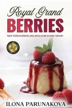 Hardcover Royal Grand Berries: Berry recipes for cooking in the kitchen Book
