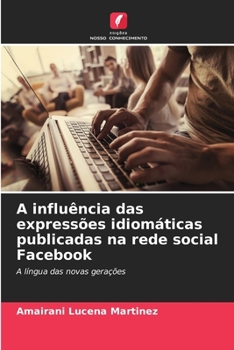 Paperback A influência das expressões idiomáticas publicadas na rede social Facebook [Portuguese] Book