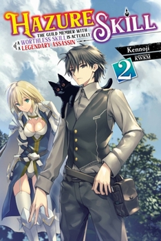 Paperback Hazure Skill: The Guild Member with a Worthless Skill Is Actually a Legendary Assassin, Vol. 2 (Light Novel) Book