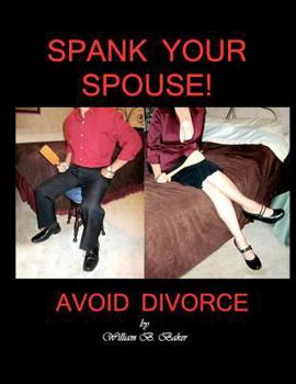 Paperback Spank Your Spouse! Avoid Divorce: Avoid Divorce Book