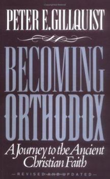 Paperback Becoming Orthodox: A Journey to the Ancient Christian Faith Book
