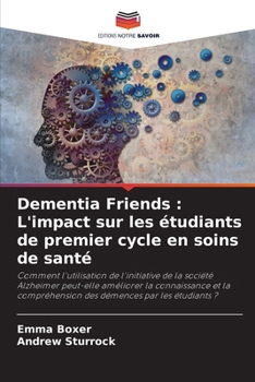 Paperback Dementia Friends: L'impact sur les étudiants de premier cycle en soins de santé [French] Book