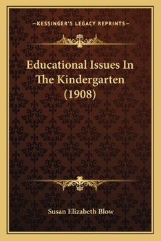 Paperback Educational Issues In The Kindergarten (1908) Book