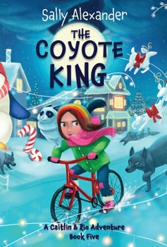 Hardcover The Coyote King: A Caitlin & Rio Adventure Book