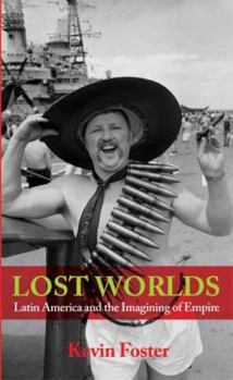 Paperback Lost Worlds: Latin America and the Imagining of Empire Book