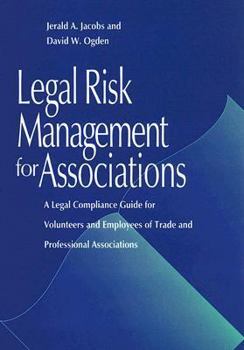 Paperback Legal Risk Management for Associations: A Legal Compliance Guide for Volunteers and Employees of Trade and Professional Associations Book