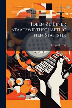 Paperback Ideen Zu Einer Staatswirthschaftlichen Statistik Book