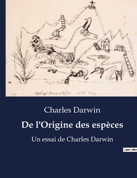 Paperback De l'Origine des espèces: Un essai de Charles Darwin [French] Book