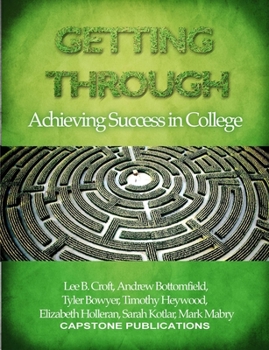 Paperback Getting Through: Achieving Success in College Book