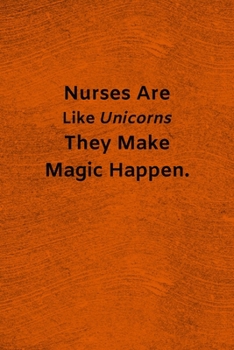 Paperback Nurses Are Like Unicorns They Make Magic Happen: Lined Journal Medical Notebook To Write in Book