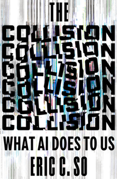 Hardcover The Collision: What AI Does to Us Book