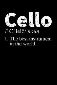 Paperback Cello: The Best Instrument In The World: 120 Page Music Staff Blank Sheet Music Journal For Practice, Composition, and Teachi Book