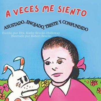 Paperback A Veces Me Siento Con Miedo, Enojado, Triste Y Confundido [Spanish] Book