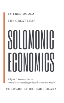 Paperback The Great Leap: Solomonic Economics: Why it is imperative to consider a knowledge-based economic model Book