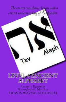 Paperback Level 4 Ancient Alphabet: Aramaic Egyptian Hieroglyphic Matches Book