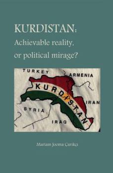 Paperback Kurdistan: Achievable Reality or Political Mirage Book