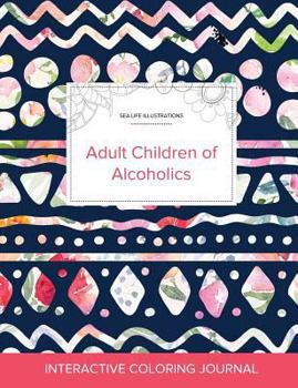 Paperback Adult Coloring Journal: Adult Children of Alcoholics (Sea Life Illustrations, Tribal Floral) Book