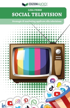 Paperback Social Television: Strategie di marketing applicate alla televisione [Italian] Book