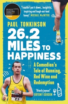 Paperback 26.2 Miles to Happiness: A Comedian's Tale of Running, Red Wine and Redemption Book
