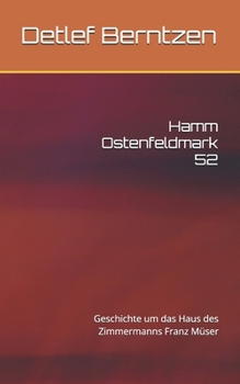 Hamm Ostenfeldmark 52: Geschichte um das Haus des Zimmermanns Franz Müser