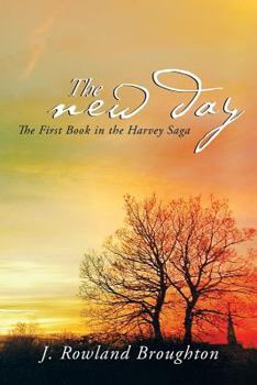 Paperback The New Day: The First Book in the Harvey Saga Book
