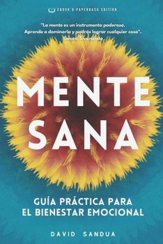 Mente Sana: Guía Práctica Para El Bienestar Emocional