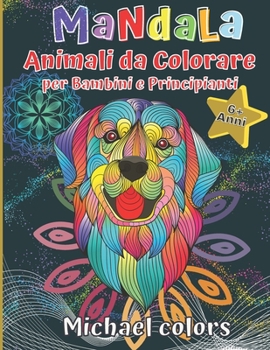 Paperback Mandala Animali da colorare: per bambini e principianti [Italian] Book