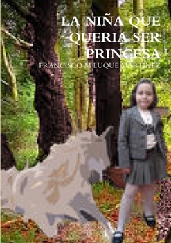 Paperback La Niña Que Quería Ser Princesa [Spanish] Book
