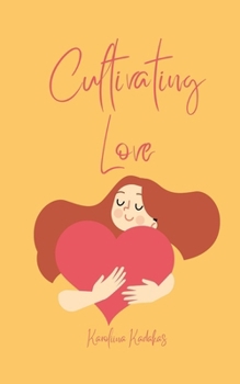 Paperback Cultivating Love Book