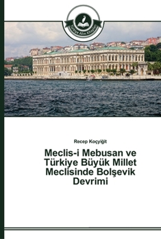 Paperback Meclis-i Mebusan ve Türkiye Büyük Millet Meclisinde Bolşevik Devrimi [Turkish] Book