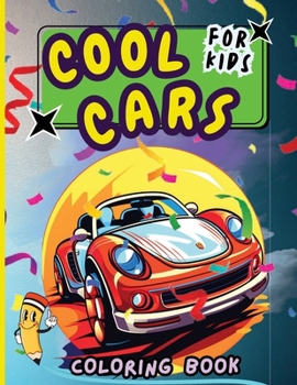 Paperback Cool Cars Coloring Book for Kids: Easy and Simple Coloring Pages For Kids Ages 4-12 with cute Cars [Large Print] Book