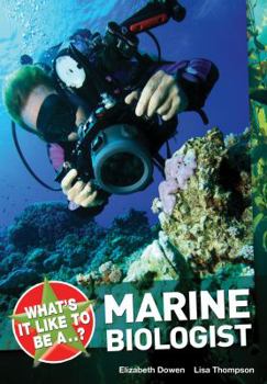 Paperback What's It Like to Be a Marine Biologist?. Elizabeth Dowen, Lisa Thompson Book