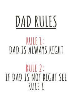 Paperback Dad Rules Notebook: Fathers Day Greetings And Messages From Daughter, Son, Wife Funny Present Book