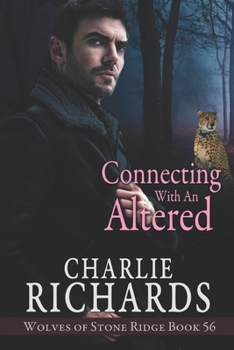 Connecting with an Altered - Book #56 of the Wolves of Stone Ridge