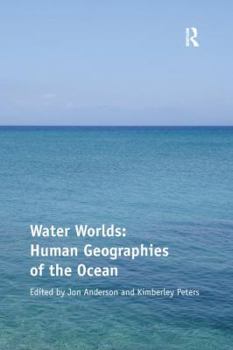 Paperback Water Worlds: Human Geographies of the Ocean Book