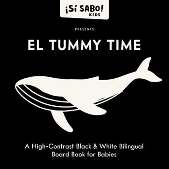 Board book Bilingual Tummy Time: A High-Contrast Black & White Bilingual Board Book for Babies Book