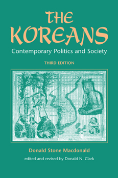 Hardcover The Koreans: Contemporary Politics and Society, Third Edition Book