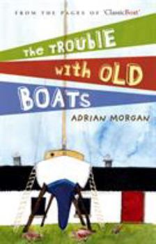 Paperback The Trouble with Old Boats Book