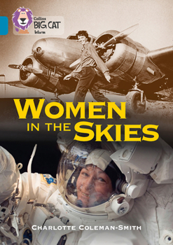 Collins Big Cat – Women in the Skies: Band 13/Topaz