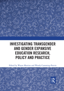 Paperback Investigating Transgender and Gender Expansive Education Research, Policy and Practice Book