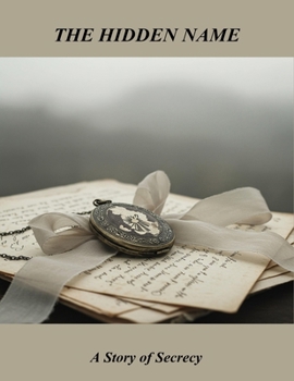 Paperback The Hidden Name: A Story Of Secrecy Book
