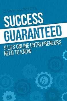 Paperback Success Guaranteed: 9 Lies Online Entrepreneurs Need to Know Book