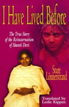 Paperback I Have Lived Before: The True Story of the Reincarnation of Shanti Devi Book
