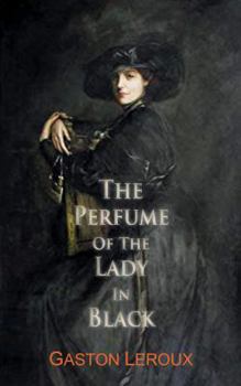 Le parfum de la dame en noir - Book #2 of the Joseph Rouletabille