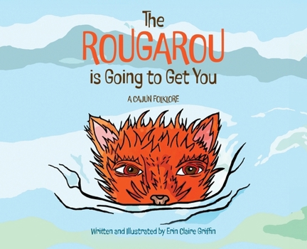 Hardcover The Rougarou is Going to Get You Book