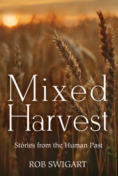 Paperback Mixed Harvest: Stories from the Human Past Book