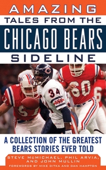 Hardcover Amazing Tales from the Chicago Bears Sideline: A Collection of the Greatest Bears Stories Ever Told Book
