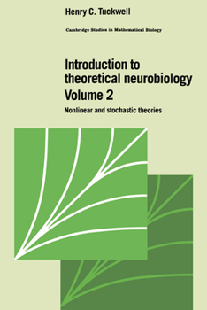 Hardcover Introduction to Theoretical Neurobiology: Volume 2, Nonlinear and Stochastic Theories Book