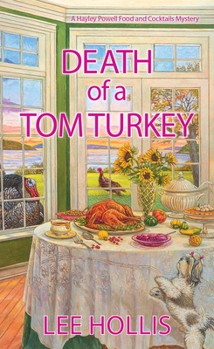 Death of a Tom Turkey - Book #18 of the Hayley Powell Food and Cocktails Mystery